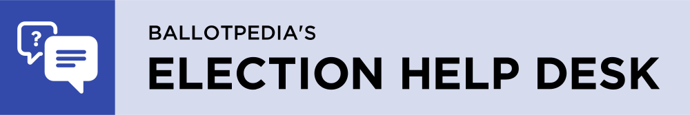 Ballotpedia's Election Helpdesk
